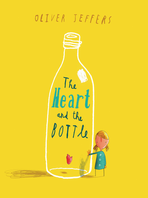 Title details for The Heart and the Bottle by Oliver Jeffers - Available
